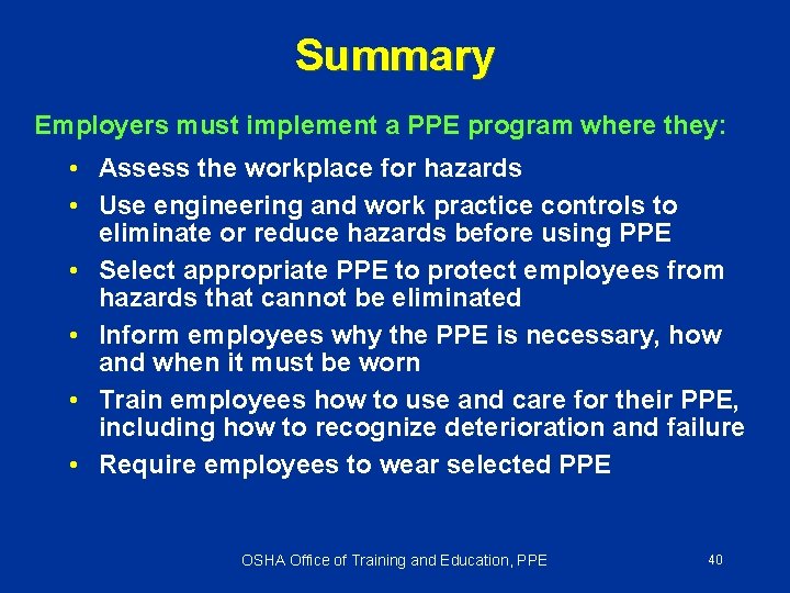 Summary Employers must implement a PPE program where they: • Assess the workplace for