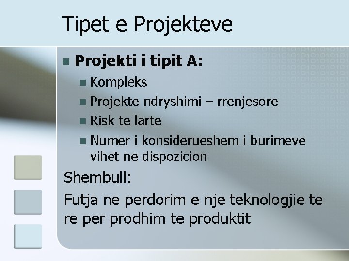 Tipet e Projekteve n Projekti i tipit A: Kompleks n Projekte ndryshimi – rrenjesore