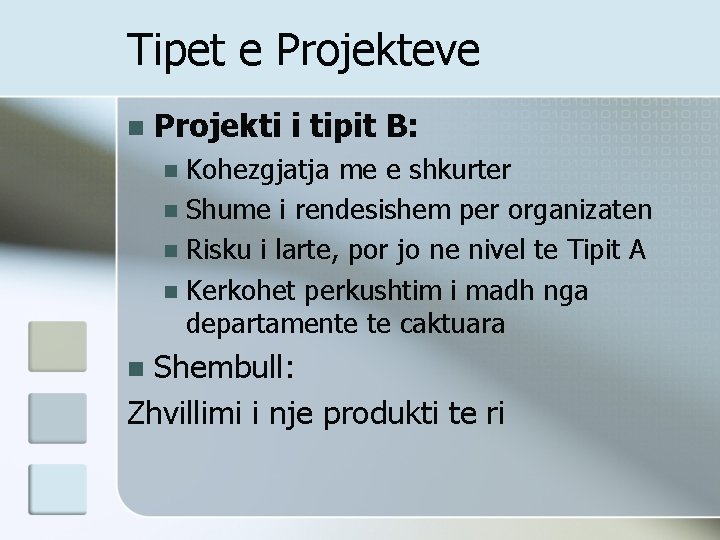 Tipet e Projekteve n Projekti i tipit B: Kohezgjatja me e shkurter n Shume