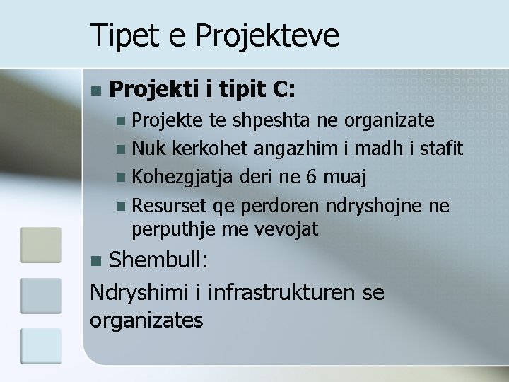 Tipet e Projekteve n Projekti i tipit C: Projekte te shpeshta ne organizate n