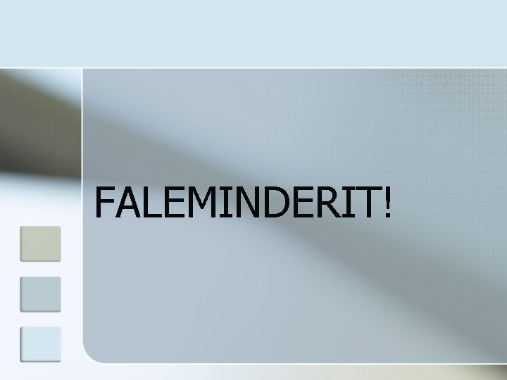 FALEMINDERIT! 