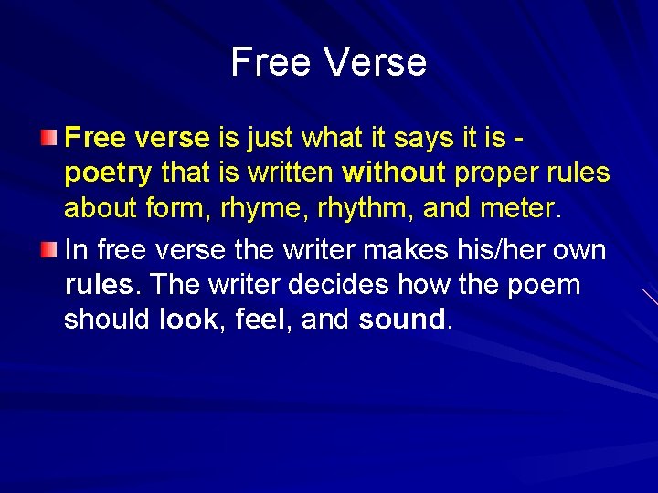 Free Verse Free verse is just what it says it is - poetry that