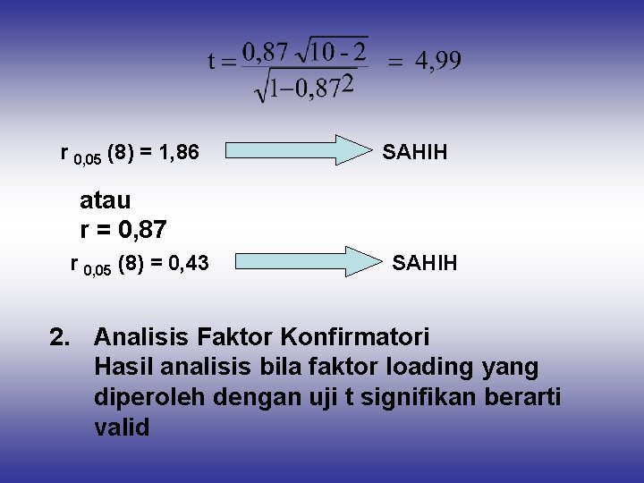 r 0, 05 (8) = 1, 86 SAHIH atau r = 0, 87 r