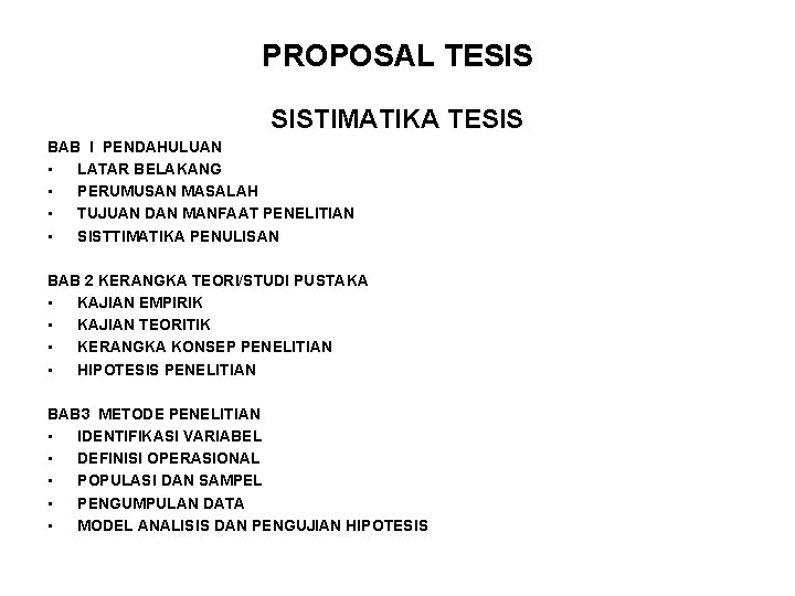 PROPOSAL TESIS SISTIMATIKA TESIS BAB I PENDAHULUAN • LATAR BELAKANG • PERUMUSAN MASALAH •