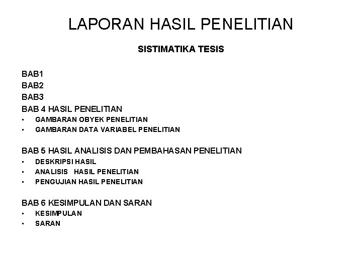 LAPORAN HASIL PENELITIAN SISTIMATIKA TESIS BAB 1 BAB 2 BAB 3 BAB 4 HASIL