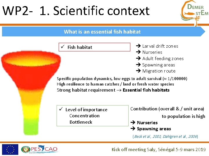 WP 2 - 1. Scientific context What is an essential fish habitat ü Fish WP 2 - 1. Scientific context What is an essential fish habitat ü Fish