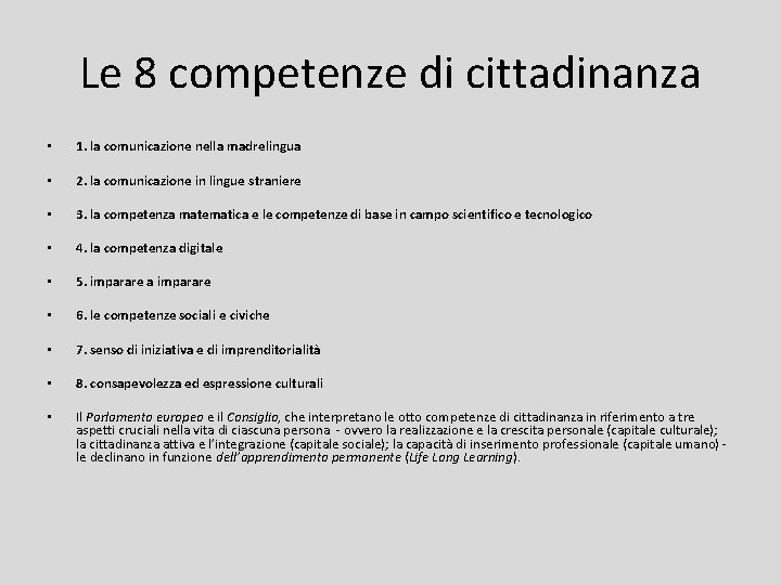 Le 8 competenze di cittadinanza • 1. la comunicazione nella madrelingua • 2. la