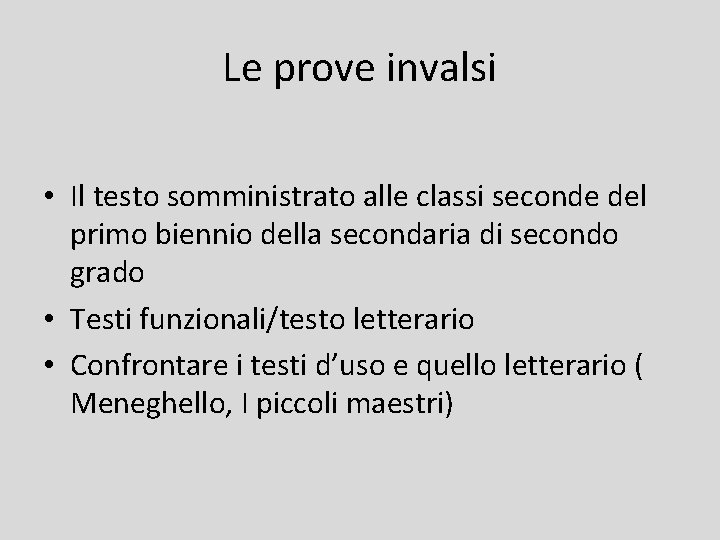 Le prove invalsi • Il testo somministrato alle classi seconde del primo biennio della