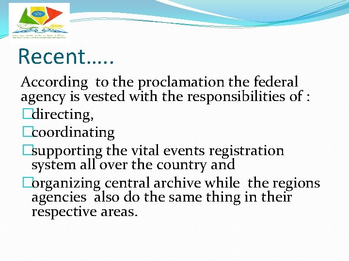 Recent…. . According to the proclamation the federal agency is vested with the responsibilities