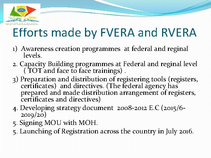 Efforts made by FVERA and RVERA 1) Awareness creation programmes at federal and reginal