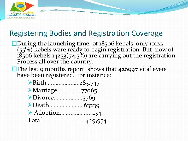 Registering Bodies and Registration Coverage �During the launching time of 18506 kebels only 10122