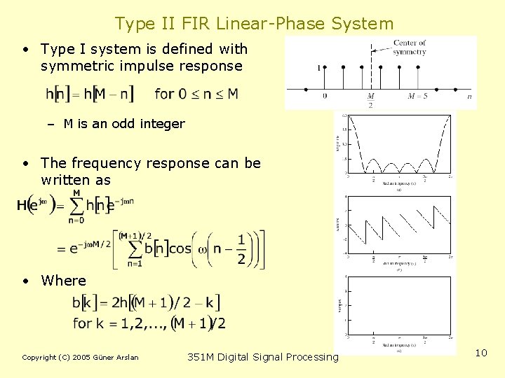 Type II FIR Linear-Phase System • Type I system is defined with symmetric impulse