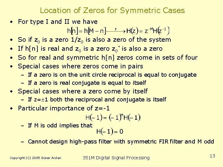 Location of Zeros for Symmetric Cases • For type I and II we have