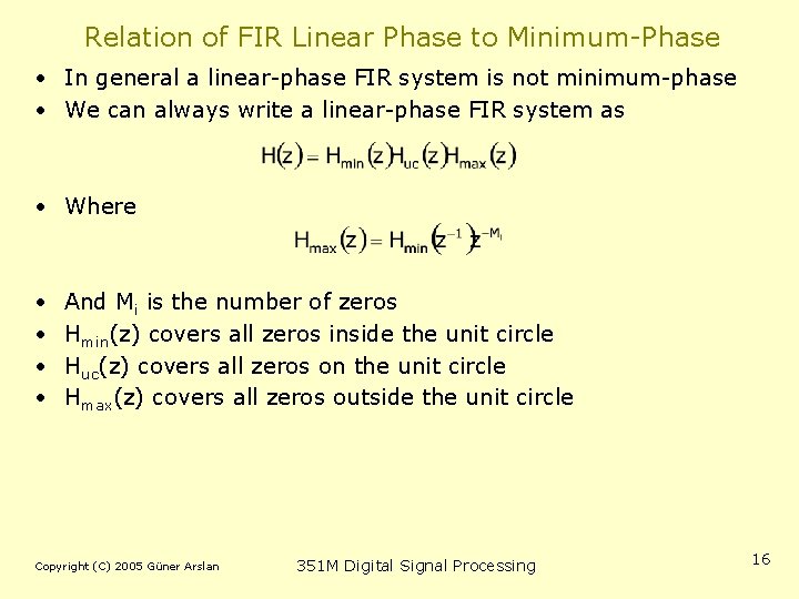 Relation of FIR Linear Phase to Minimum-Phase • In general a linear-phase FIR system