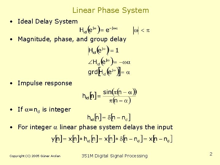 Linear Phase System • Ideal Delay System • Magnitude, phase, and group delay •