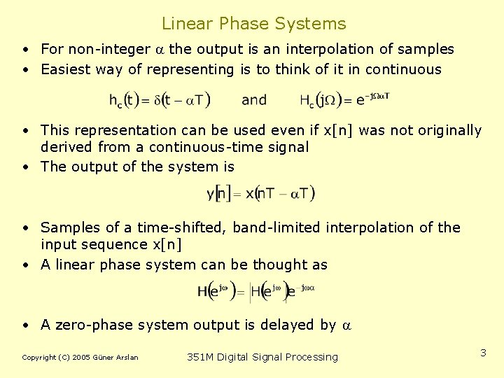 Linear Phase Systems • For non-integer the output is an interpolation of samples •