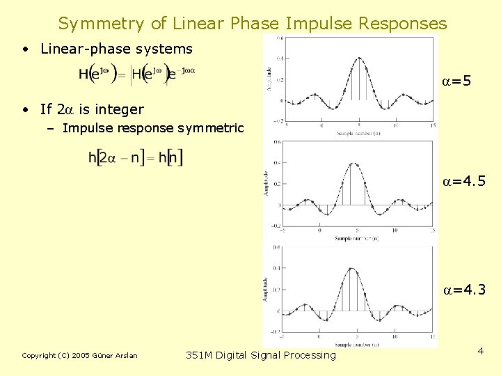 Symmetry of Linear Phase Impulse Responses • Linear-phase systems =5 • If 2 is