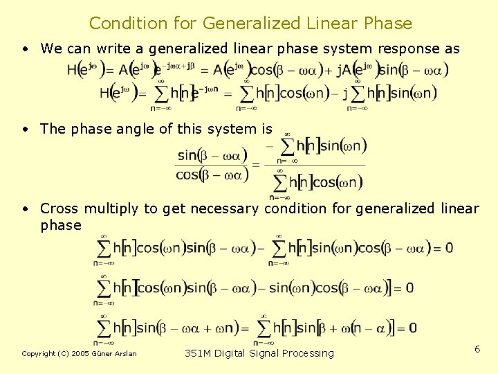 Condition for Generalized Linear Phase • We can write a generalized linear phase system