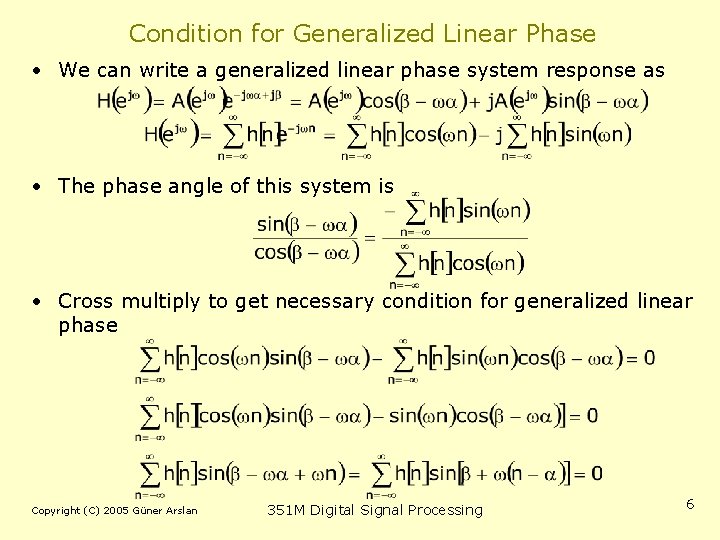 Condition for Generalized Linear Phase • We can write a generalized linear phase system