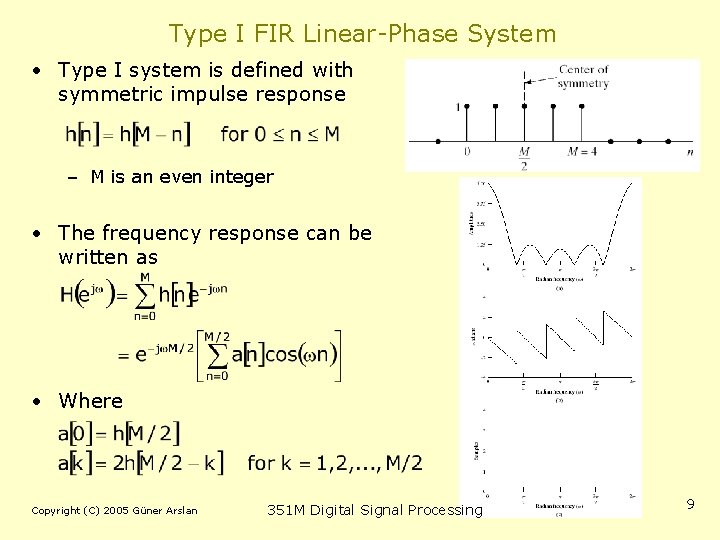 Type I FIR Linear-Phase System • Type I system is defined with symmetric impulse