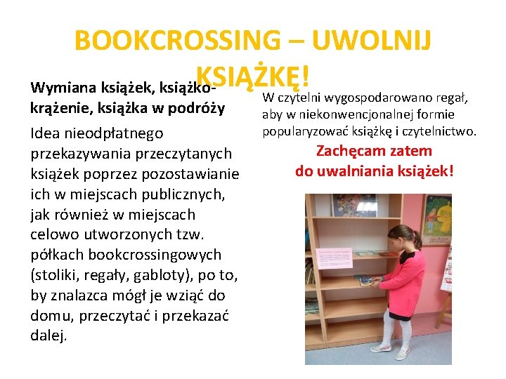 BOOKCROSSING – UWOLNIJ KSIĄŻKĘ! Wymiana książek, książko. W czytelni wygospodarowano regał, krążenie, książka w