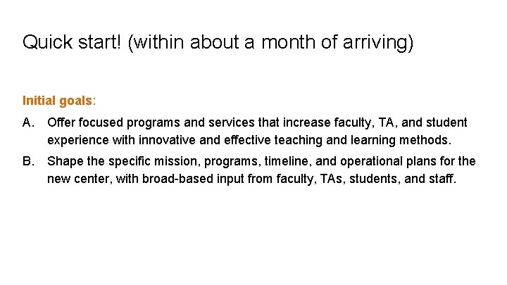 Quick start! (within about a month of arriving) Initial goals: A. Offer focused programs Quick start! (within about a month of arriving) Initial goals: A. Offer focused programs