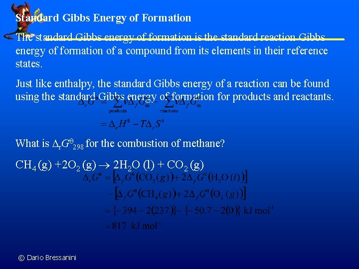 Standard Gibbs Energy of Formation The standard Gibbs energy of formation is the standard