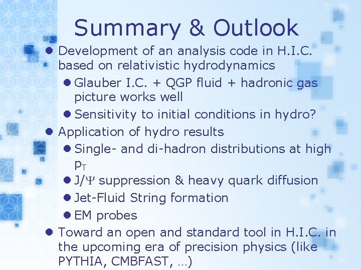 Summary & Outlook l Development of an analysis code in H. I. C. based