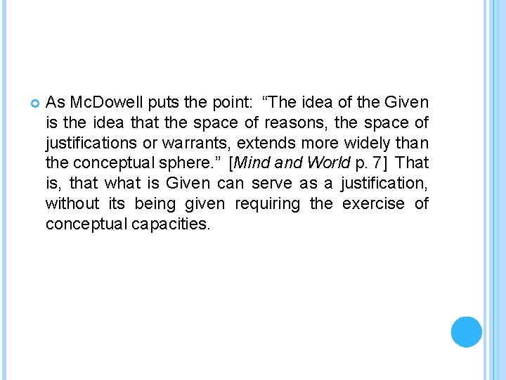 As Mc. Dowell puts the point: “The idea of the Given is the As Mc. Dowell puts the point: “The idea of the Given is the