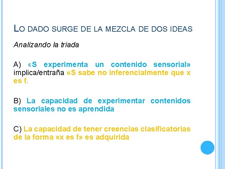 LO DADO SURGE DE LA MEZCLA DE DOS IDEAS Analizando la triada A) «S LO DADO SURGE DE LA MEZCLA DE DOS IDEAS Analizando la triada A) «S