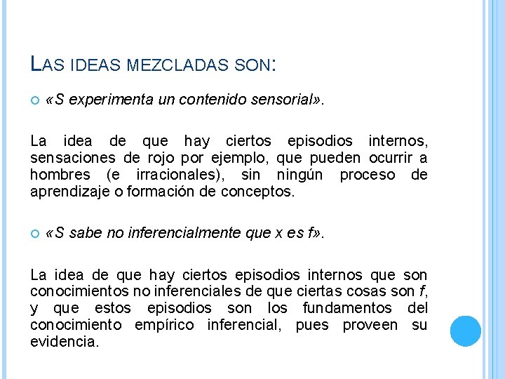 LAS IDEAS MEZCLADAS SON: «S experimenta un contenido sensorial» . La idea de que LAS IDEAS MEZCLADAS SON: «S experimenta un contenido sensorial» . La idea de que