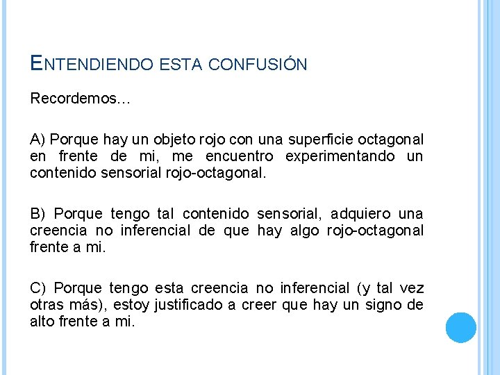 ENTENDIENDO ESTA CONFUSIÓN Recordemos… A) Porque hay un objeto rojo con una superficie octagonal ENTENDIENDO ESTA CONFUSIÓN Recordemos… A) Porque hay un objeto rojo con una superficie octagonal