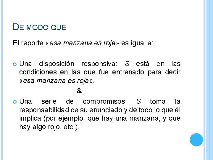DE MODO QUE El reporte «esa manzana es roja» es igual a: Una disposición DE MODO QUE El reporte «esa manzana es roja» es igual a: Una disposición