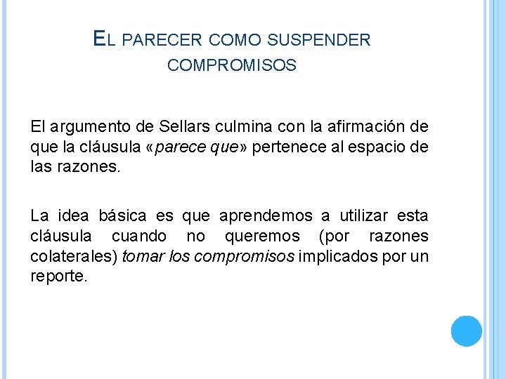 EL PARECER COMO SUSPENDER COMPROMISOS El argumento de Sellars culmina con la afirmación de EL PARECER COMO SUSPENDER COMPROMISOS El argumento de Sellars culmina con la afirmación de