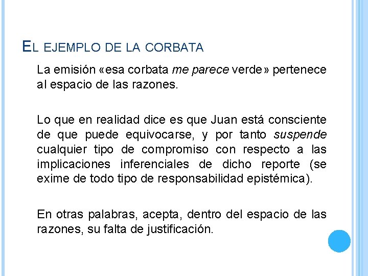 EL EJEMPLO DE LA CORBATA La emisión «esa corbata me parece verde» pertenece al EL EJEMPLO DE LA CORBATA La emisión «esa corbata me parece verde» pertenece al