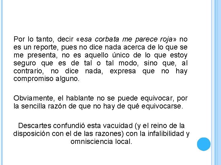 Por lo tanto, decir «esa corbata me parece roja» no es un reporte, pues Por lo tanto, decir «esa corbata me parece roja» no es un reporte, pues