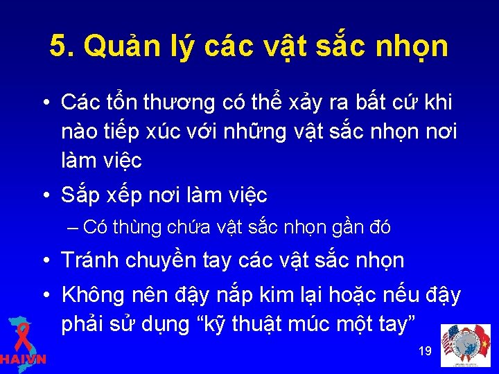 5. Quản lý các vật sắc nhọn • Các tổn thương có thể xảy