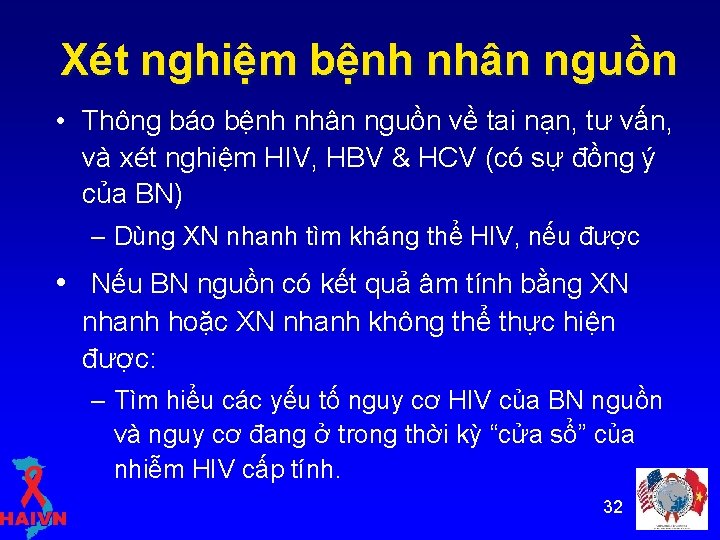 Xét nghiệm bệnh nhân nguồn • Thông báo bệnh nhân nguồn về tai nạn,