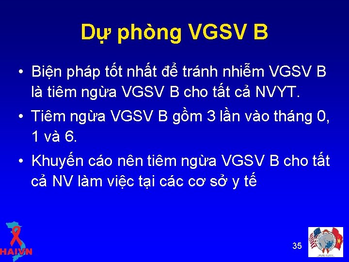 Dự phòng VGSV B • Biện pháp tốt nhất để tránh nhiễm VGSV B