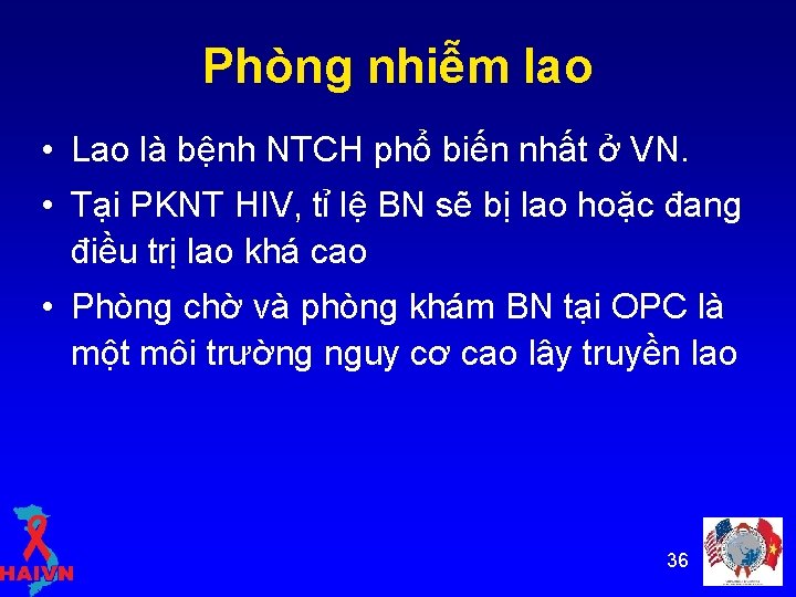 Phòng nhiễm lao • Lao là bệnh NTCH phổ biến nhất ở VN. •