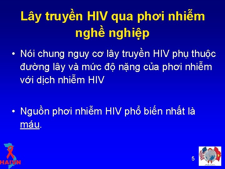 Lây truyền HIV qua phơi nhiễm nghề nghiệp • Nói chung nguy cơ lây