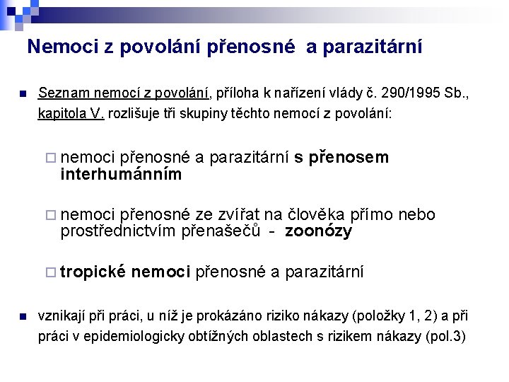 Nemoci z povolání přenosné a parazitární n Seznam nemocí z povolání, příloha k nařízení