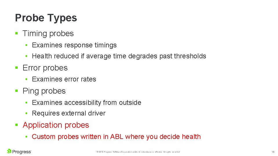 Probe Types § Timing probes • Examines response timings • Health reduced if average