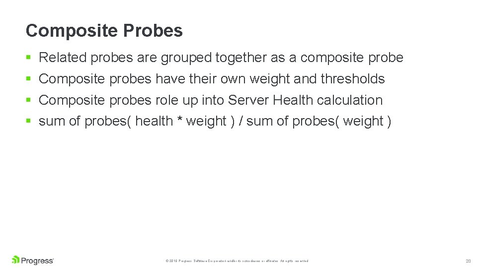 Composite Probes § § Related probes are grouped together as a composite probe Composite