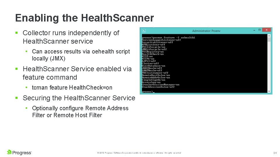 Enabling the Health. Scanner § Collector runs independently of Health. Scanner service • Can