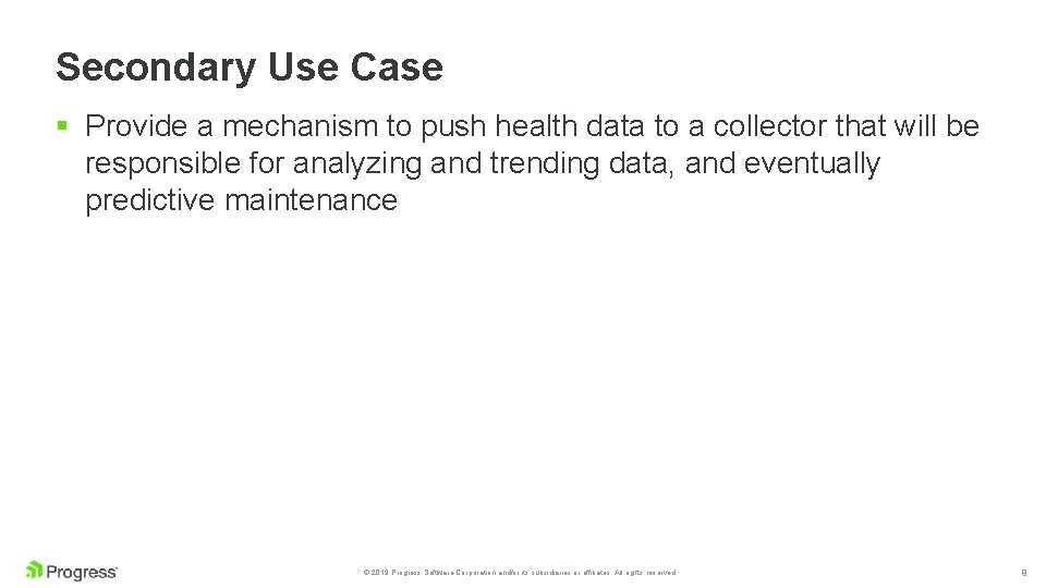 Secondary Use Case § Provide a mechanism to push health data to a collector
