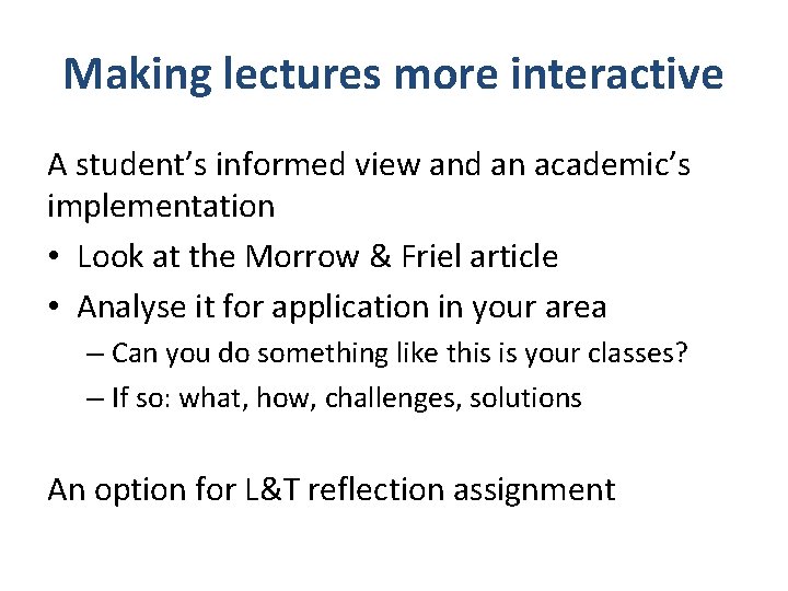 Making lectures more interactive A student’s informed view and an academic’s implementation • Look