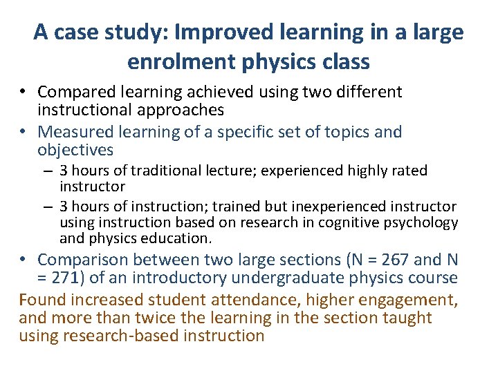 A case study: Improved learning in a large enrolment physics class • Compared learning