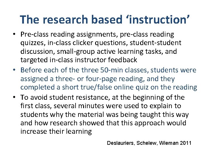 The research based ‘instruction’ • Pre-class reading assignments, pre-class reading quizzes, in-class clicker questions,