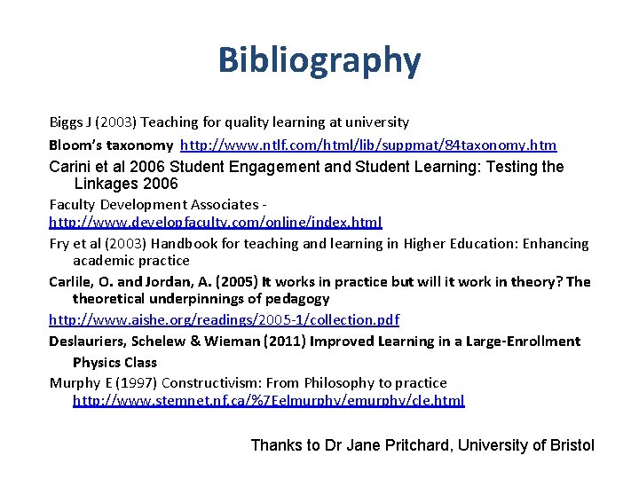 Bibliography Biggs J (2003) Teaching for quality learning at university Bloom’s taxonomy http: //www.